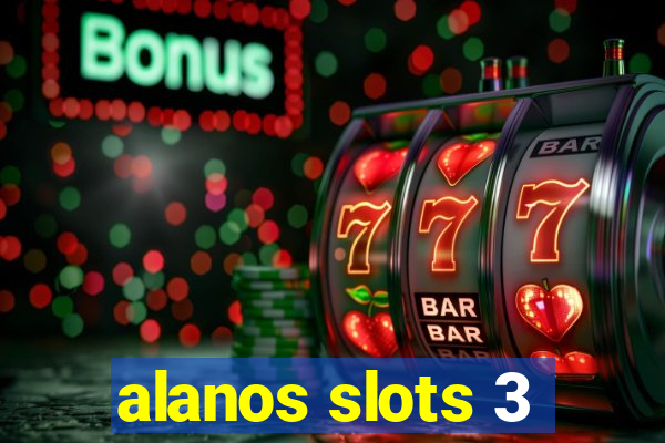 alanos slots 3